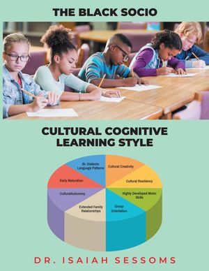 The Black Socio-Cultural Cognitive Learning StyleŻҽҡ[ Dr. Isaiah Se...
