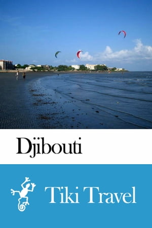 Djibouti Travel Guide - Tiki Travel