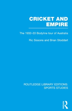 Cricket and Empire (RLE Sports Studies)