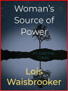 Woman’s Source of Power【電子書籍】[ Loi