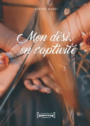 Mon d?sir en captivit? Romance