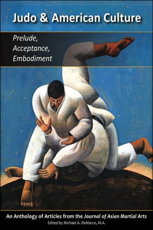 Judo and?American Culture Prelude, Acceptance, Embodiment