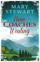 Nine Coaches Waiting The twisty, unputdownable classic from the Queen of the Romantic Mystery【電子書籍】[ Mary Stewart ]