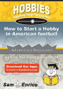 How to Start a Hobby in American football How to