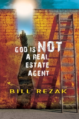 God Is Not a Real Estate Agent Israel's South African Moment【電子書籍】[ Bill Rezak ]