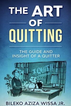 The Art of Quitting