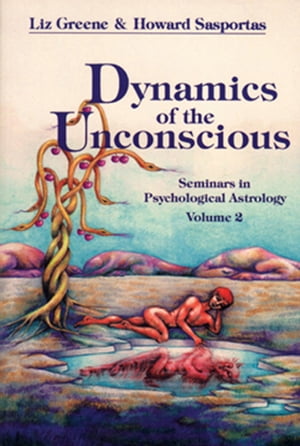 Dynamics of the Unconscious: Seminars in Psychological Astrology Volume 2 (Seminars in Psychological Astrology, Vol 2) Seminars in Psychological Astrology Volume 2 (Seminars in Psychological Astrology, Vol 2)