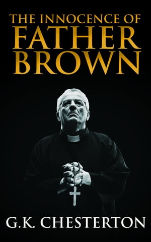 The Innocence of Father Brown【電子書籍】[
