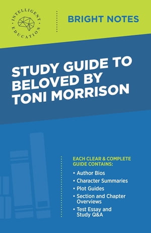 Study Guide to Beloved by Toni Morrison【電子書籍】 Intelligent Education