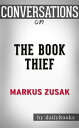 The Book Thief: by Markus Zusak | Conversation Starters