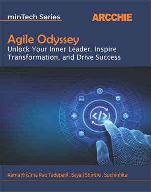 Agile Odyssey: Unlock Your Inner Leader, Inspire Transformation, and Drive SuccessŻҽҡ[ Rama Krishna Rao Tadepalli, Sayali Shintre, Suchinhita ]