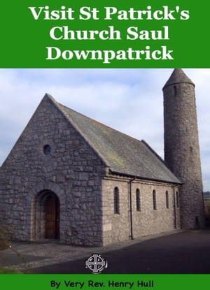 Visit St Patricks Church Saul Downpatrick