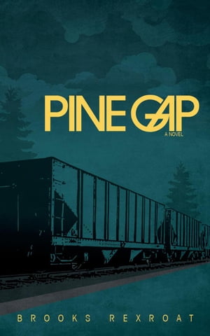 Pine Gap【電子書籍】[ Brooks Rexroat ]