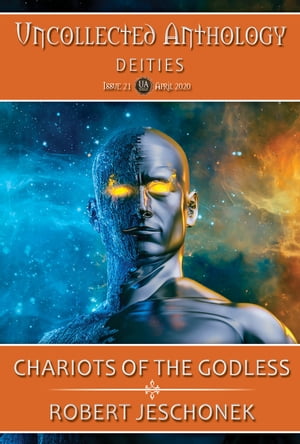 Chariots of the Godless Uncollected Anthology: Deities