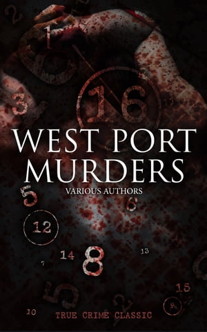 WEST PORT MURDERS (True Crime Classic)Żҽҡ[ Various Authors ]