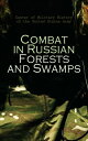 Combat in Russian Forests and Swamps Illustrated Edition【電子書籍】 Center of Military History of the United States Army