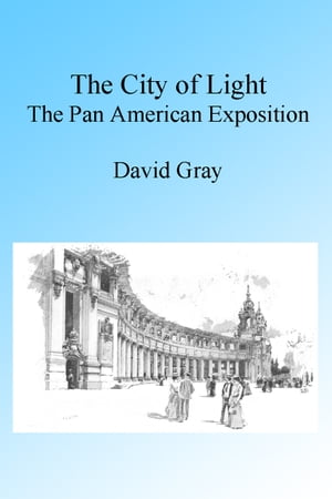 The City of Light: The Pan American Exposition