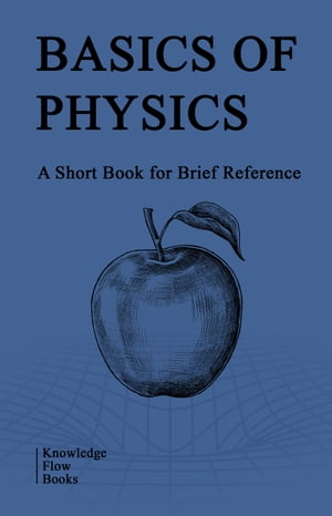 Basics of Physics【電子書籍】 Knowledge flow