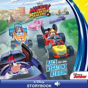 Mickey and the Roadster Racers: Race for the Rigatoni Ribbon 【電子書籍】 Disney Books