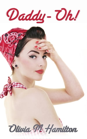 ŷKoboŻҽҥȥ㤨Daddy-Oh!Żҽҡ[ Olivia M. Hamilton ]פβǤʤ487ߤˤʤޤ