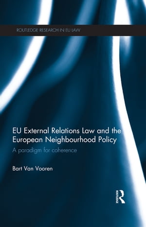 EU External Relations Law and the European Neighbourhood Policy