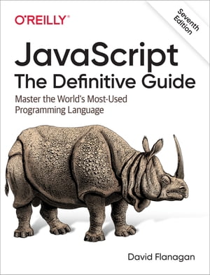 JavaScript: The Definitive Guide Master the World's Most-Used Programming Language【電子書籍】[ David Flanagan ]