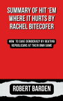 SUMMARY OF HIT ‘EM WHERE IT HURTS BY RACHEL BITECOFER How to Save Democracy by Beating Republicans at Their Own Game【電子書籍】[ ROBERT BARDEN ]