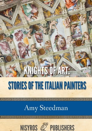 Knights of Art: Stories of the Italian Painters