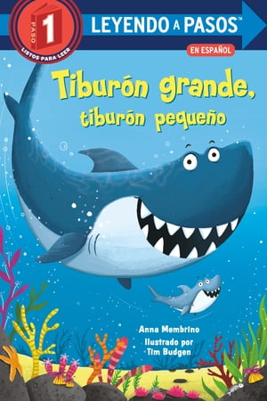 Tibur?n grande, tibur?n peque?o (Big Shark, Little Shark Spanish Edition)【電子書籍】[ Anna Membrino ]