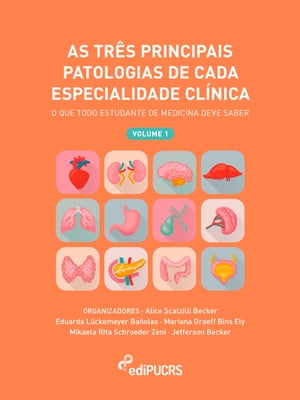 As tr?s principais patologias de cada especialidade cl?nica: o que todo estudante de medicina deve saber - volume 1