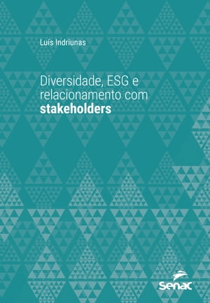 Diversidade, ESG e relacionamento com stakeholdersŻҽҡ[ Lu?s Indriunas ]