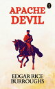 Apache Devil【電子書籍】[ Burroughs, Edgar