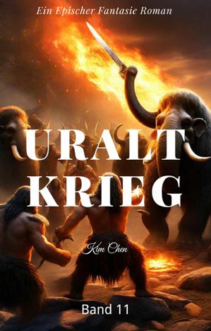 Uralt Krieg:Ein Epischer Fantasie Roman(Band 11)