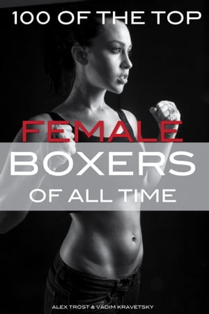 100 of the Top Female Boxers of All Time