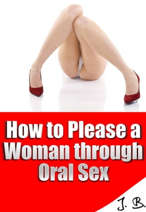 How to Please a Woman through Oral Sex