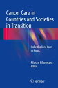 Cancer Care in Countries and Societies in Transition Individualized Care in Focu...