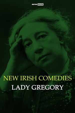 New irish comedies【電子書籍】[ Lady Grego