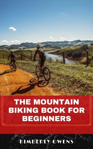 THE MOUNTAIN BIKING BOOK FOR BEGINNERS