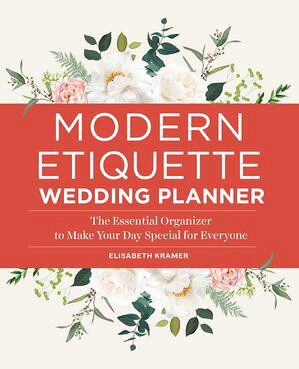 Modern Etiquette Wedding Planner The Essential Organizer to Make Your Day Special for Everyone【電子書籍】[ Elisabeth Kramer ]