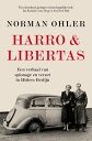 Harro Libertas Een verhaal van spionage en verzet in Hitlers Berlijn【電子書籍】 Norman Ohler