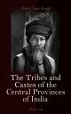 The Tribes and Castes of the Central Provinces of India (Vol. 1-4) Ethnological Study of the Caste System