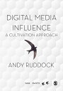 Digital Media Influence A Cultivation Approach【電子書籍】[ Andy Ruddock ]