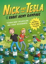 Nick and Tesla and the Robot Army Rampage A Mystery with Gadgets You Can Build Yourself【電子書籍】 Bob Pflugfelder