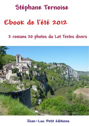Ebook de l'?t? 2012 2 romans 20 photos du Lot Textes divers
