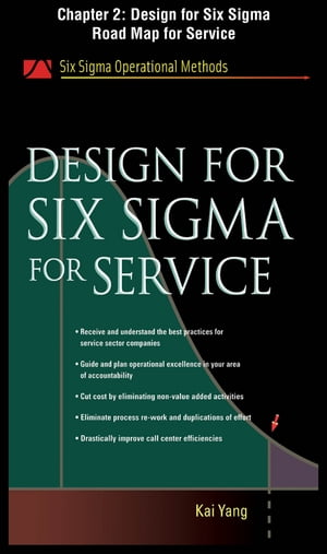 Design for Six Sigma for Service, Chapter 2 - Design for Six Sigma Road Map for Service【電子書籍】 Kai Yang