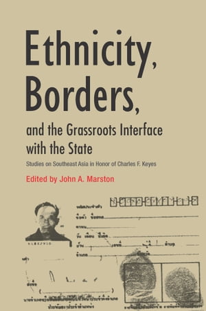 Ethnicity, Borders, and the Grassroots Interface with the State