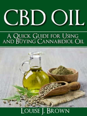 ŷKoboŻҽҥȥ㤨CBD Oil A Quick Guide for Using and Buying CBD OilŻҽҡ[ Louise J. Brown ]פβǤʤ100ߤˤʤޤ