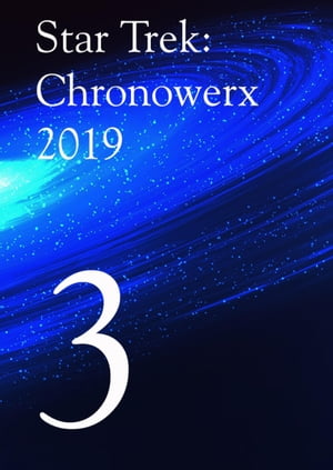 Star Trek Chronowerx 2019 - 3 - Star Trek FanFiction