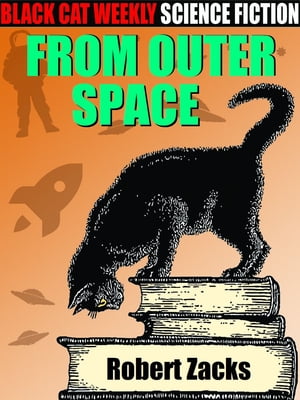 From Outer Space【電子書籍】[ Robert Zacks