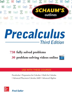 Schaum's Outline of Precalculus, 3rd Edition 738 Solved Problems + 30 Videos【電子書籍】[ Fred Safier ]
